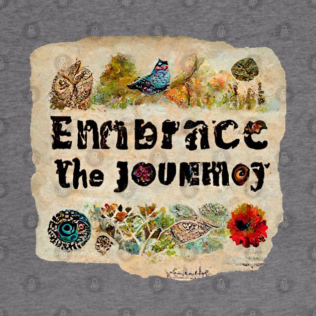 Embrace the Journey! by ORart